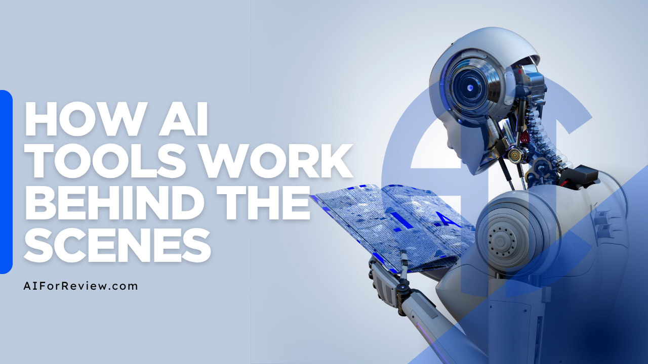 How AI Tools Work Behind the Scenes