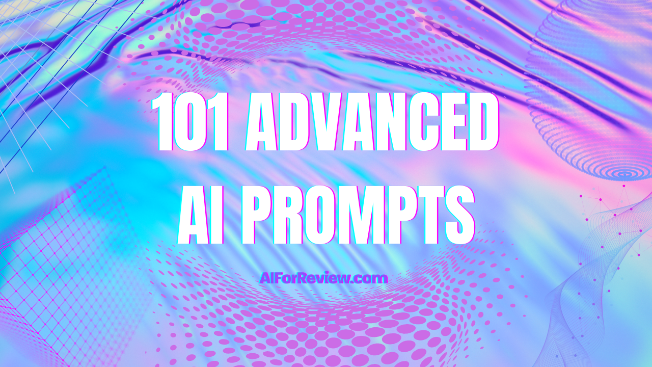 101 Advanced AI Prompts